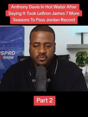 Anthony Davis In Hot Water After Saying It Took LeBron James 7 More Seasons To Pass Jordan Record #nbafan #anthonydavis #lebronjames #michaeljordan #lebronvsjordan #jamesvsjordan #bestnbaplayer #nbaupdates 