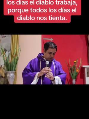 La conversión es todos los días porque todos los días el diablo trabaja,porque todos los días el diablo en los tientas.#padrearturocornejo #catolicos #catolic #catolicostiktok #tentaciones #misa 