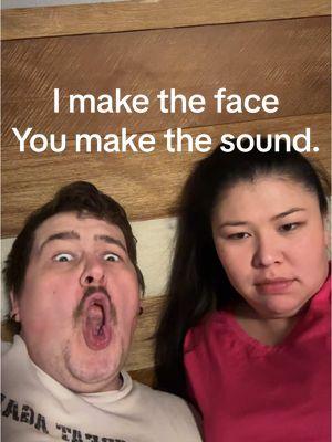 You make the face and I make the sound with hubby 🤣     #tiktoktrend #fyp #trending #warface 