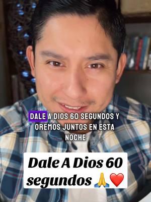 Dale a Dios 60 segundos ❤️ #oracion #oremosjuntos #oracionpoderosa #prayer #prayer #powerfulprayer #nightprayer #oraciondelanoche 