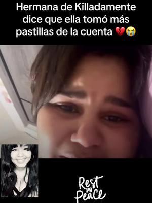 Hermana de Killadamente dice que ella tomó más pastillas de la cuenta #fyp #parati #republicadominicana #noticiasrd #killadamente1 #killadamente 