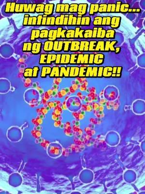 Huwag mag panic… intindihin ang pagkakaiba ng outbreak, epidemic at pandemic‼️ #knowledgeispower #sakit #pinay #pinoy #pinoyabroad #buhayamerica #docchanie #teamdocchanie #fyp2025 