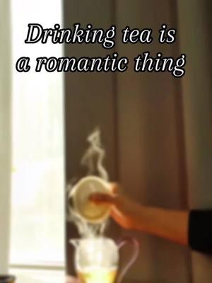 Drinking tea is a romantic thing 😘😘🌹🌹#Chinatea #teatime #tea #Oolongtea #Blacktea #greentea #Puerhtea #whitetea #fyp @TikTok UK 