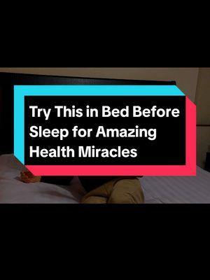 Try This in Bed Before Sleep for Amazing Health Miracles #healthtips #bettersleep #naturalhealing #SelfCare #healthylifestyle #relaxation #sleepbetter #holistichealth #wellness #mindbody 