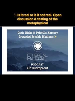 Introducing My Brand New Podcast on Buzzsprout. Etherial Material with myself and fellow Psychic Medium Priscilla Keresey. Two grounded and very practical Evidential Mediums with decades of experience. Follow our journey and grow with us not only with our healthy skeptical approach to all things wow as well as our learning of technical side of podcasting. All topics Wow!we welcome your ideas for future podcasts. #etherialmaterialpodcast #etherealmaterial #factorfiction #spirituality #spiritualpodcast #astrology #numerology #chakras #clairvoyance #tarot #pendulum #esp #nde #ufos #carlablahamedium #buzzsproutpodcasts #psychicpodcast #spiritualpodcast #psychicsandmediums #mediumsoftiktok 