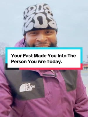 Your Past Made You Into The Person You Are Today. #fyp #rememberthat  #damnright #facts #aintthatthetruth #ILetMyNameSpeakForItSelf 