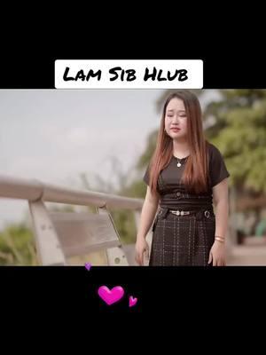 lam sib hlub #nkaujhmoobtiktok #nkaujhmoob #2025tiktok #vimkojncaimmus #lamsibhlub 