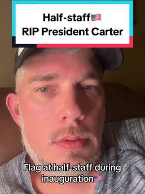 The flag will be at half-staff during Trumps inauguration…he is bothered🙄 #trump #halfstaffflag #usa #flag #inaguration #jimmycarter #rip #presidential #president #fyp #dpickel28 