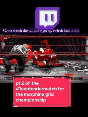 pt 2 of  the #1contendermatch for the morphine grid championship full episode on my twitch link in bio #1contendermatch #wrestlingtiktok #wrestletok #rangernation #powerrangerstiktok #powerrangers #fyp #marvelcomics #powerranger 