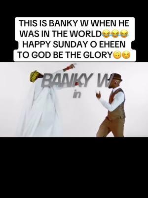 THIS IS BANKY W WHEN HE WAS IN THE WORLD😂😂😂HAPPY SUNDAY O EHEEN.. TO GOD BE THE GLORY🙃☺️🙏🙏😍 #9jabackthen #naija #naijamusic #naijamusician #naijathrowback #throwbacknaija #naijatiktok #naijatiktoksquad #naijatiktokers #tiktok9ja #9jatiktokers #cuffingseason #cuffitchallenge #cuffit #9jatiktok