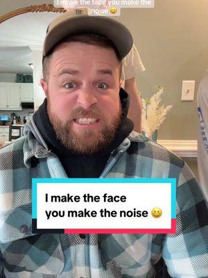 I am crying at the very end 😆😆😆I make the face you make the noise! #noises #funny #laugh #laughter #fyp #viral @The Boggs Family | Dad 