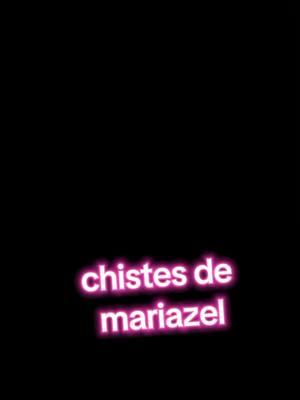 Chistes de Maríazel #chistes #hazmereir #mecaigoderisa #mariazel #faysi 