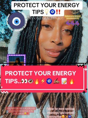 These days you can never have too much protection tips 😆👀👁️ PROTECT YOUR ENERGY  TIPS..👀👁️🔥⚡️🧿 ✍🏽 📝 🔥 #protectyourenergy #energyprotection #protection #spirituality #fyp #spiritualawakening #chosenone #witchtok #empath #witchytips #selfhelp 