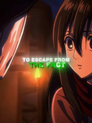 to escape from the fact, of erens death #eren #aot #amatrrasu #attackontitan #getrumbledstayhumbled #fyp #aotedit #erenedit #mikasaackerman #foryou #eremika #erenyeager #inextricablybound #mikasaedit #lostgirls #erenjeager #mirrorman 