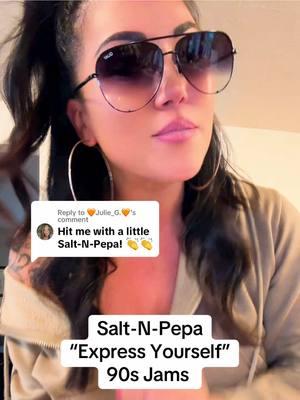 Replying to @🧡Julie_G.🧡 #90sthrowback #over40 #saltnpepa  #expressyourself 