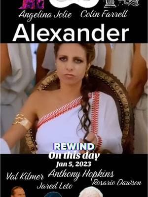 #onthisday #january5 #2023 #REWIND #alexander #angelinajolie #collinfarrell #anthonyhopkins #valkilmer #jaredleto #rosariodawson #movie #film #xocinnamon💋 #music🎤 #tiktok #trending #song #music #video #viral #fyp #fypシ #foryourpage #foryou❤️ #followformore💕 #followlikecommentshare🥰 #luvyall😘 #luvcinnamon👱‍♀️ #viralvideo #viraltiktok #tiktoktrending 