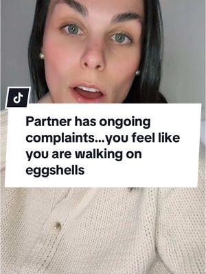 When your partner has many complaints, and you feel like you are walking on eggshells. #couples #couple #couplegoals #complaint #dysfunctional 