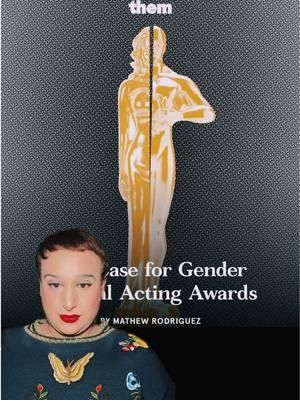 Should Oscar’s get rid of their binary acting categories? 🎞️💋  #oscars #academyawards #trans #nonbinary #transtiktok #nonbinarytiktok #movie #movies #filmtok #filmtiktok #imo 