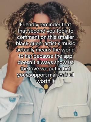 Friendly reminder that this #blackqueerartist is so gratetul for your comment, shares, and adding this song to your playlist #blackqueertiktok #blackqueer #queermusic #queermusician #supportsmallartists 