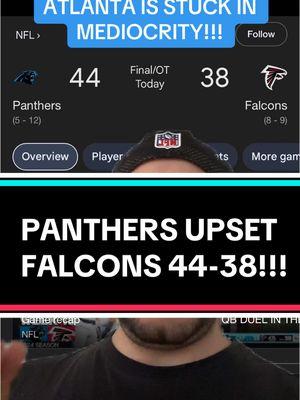 #greenscreen PANTHERS UPSET FALCONS 44-38!!! #fyp #nfl #football #sports #rant #viral #trending #opinion #panthers #falcons #carolinapanthers #atlantafalcons #trash #whatashame #makeitmakesense #wakeup #terrible #overrated #overhyped #embarrassing #footballtiktok #sportstiktok 