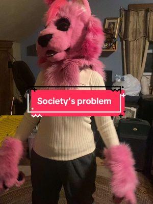 People are a major problem. #fyp #furry #pink #tigerlynx #fursona #fursuit #fursuiter #furrytiktok #furrytiktoker #acting #meme #mood #society #peoplesuck 