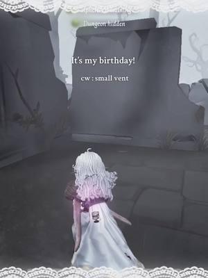 happy 17 to me ^_^ #birthday #fy #fyp #memory #idv #idvgameplay #vent #foryoupage #id5 #identityv 