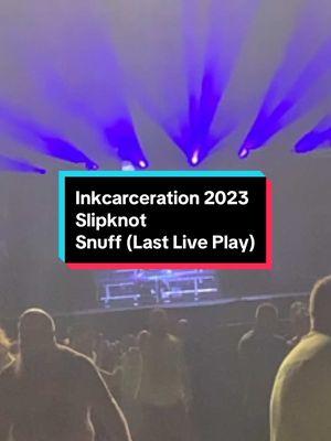 Snuff - Slipknot (The last time they played it live) Inkcarceration 2023 #slipknot #allhopeisgone #inkcarceration 