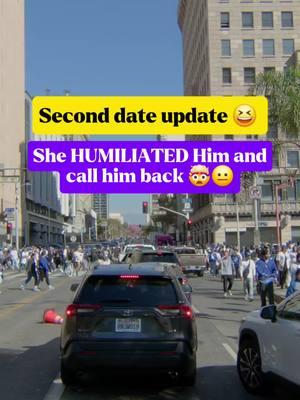 Second Date Update 😆She HUMILIATED Him and call him back#secondateupdate #funnyvideo #foryourpage #pranksgonewrong #randommemes #prankcall #pranksters #Relationship #jokester