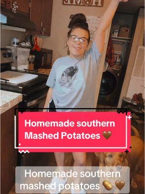 Been slaying in this kitchen all day 😅🤤 #southern #homemademashedpotatos #fyp #cookingwithtiffany 