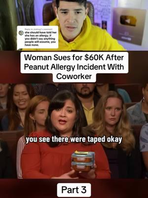 Replying to @Joshugi Woman Sues for $60K After Peanut Allergy Incident With Coworker Part 3 #law #court #judge #fyp #peanut #foodtiktok 