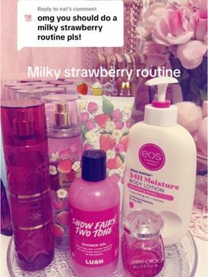 Replying to @nat strawberry shortcakes shower routine 🍓🫧🎀🥂🍬 #showertok #scentcombo #perfumetok #fragrancetok #hygene #eosbodylotion #lush #snowfairy @LUSH @eos Products @Bath & Body Works 