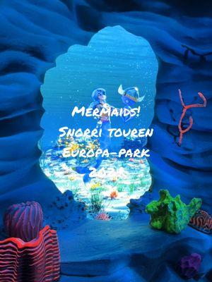 Mermaids on Snorri Touren at Europa-Park!  #europa #europapark #rustgermany #germany #snorri #snorritouren 