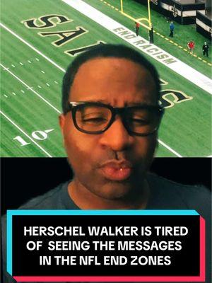 Herschel Walker is tired of seeing the messages in the end zones of NFL stadiums. Herschel says that when Trump takes office again, he’ll remove them all. #fyp #comedy #herschelwalker #trump #nfl #nflfootball #nfltiktok #greenscreen 