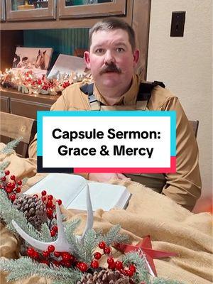 Capsule Sermon: Grace and Mercy #CapsuleSermon #SundayTok #ChristianTok #JesusLovesYou #KeepRanchin #Christianity #RanchTok #AgTok  #KeepPrayin 