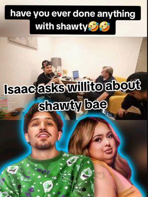 have you ever done anything with shawty⁉️#willito #willitolives #isaacmadeulook #jfiggs #kevyykevs #fabioguerra #juju #shawtybae #shawtybaeofficial #shawtybaelive #richboycardy  #evelynortiz #wendyortiz #willito #kevyykevs #fabioguerra #foryou #foryoupage #parati #viral #tes #chisme #trending #landscape #tiktoktea #wendyandeve #drama #fyp #foryouuuuuuu #fyppppppp #fyp #fypシ゚viral 