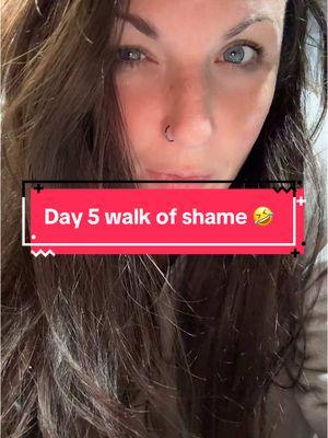 #day5 #walkofshame 