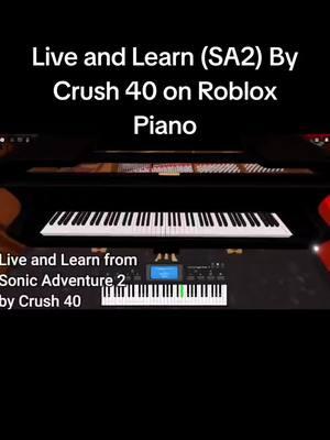 Live and Learn by Crush 40 from Sonic Adventures 2 #robloxpiano #roblox #robloxtok #fyp #forupage #foryoupage #trend #trending #viral #viraling #akeittrend #makeitviral #midi #dontletitflop #dontflop #liveandlearnonrobloxpiano #crush40 #crush40liveandlearn #sa2 #sonicadventures2themesong #sonic #crush40liveandlearnonrobloxpiano 