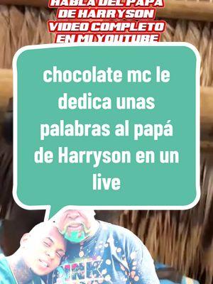 chocolate mc le dedica unas palabras al papá de Harryson en un live #cubanosenmiami #cubanosenhialeah #cubanosentampa #cubanosporelmundo #cubanosentiktok #cubanos #tiktokercubano🇨🇺 #cubanosenlasvegas #cubanoseneuropa #cubanosenespaña #cubanosenusa #cubanosenhouston #chismeconflow #cubanostiktok #cubanosenorlando 