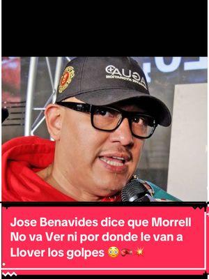 José Benavides dice que morrell no va a ver ni por donde le van a llover los golpes 😳🥊💥 #boxing #boxeo #box #fyp #fy #deportes #pelea #fight #sports #boxing🥊 #benavidez #canelo #cubanos #cuba #cubanosporelmundo #mexico #usa #lasvegas 