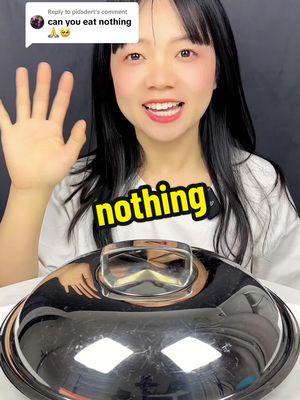 Replying to @pidsdert have you ever tried NOTHING? #mukbang #eating ##eatingshow #sillyfun #nothing 