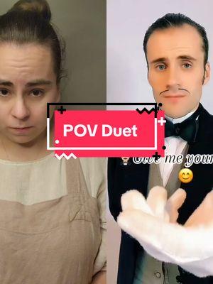 #duet with @Angus V-S #humphrythebutler #POV Your love tries to encourage you before you travel to town to get dresses for the mistress #acting ##milliethemaid #humphryandmillie #liliofthesound 