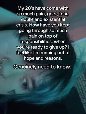 Please, I need more perspectives. Figuring out how to be an adult while all these life changing events happen in your personal life and also the world is so difficult and confusing. #MentalHealth #reasonstostayalive 