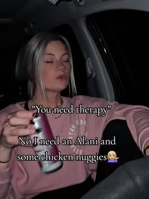 Just give me an Alani and nuggies and we can call it a day💁🏼‍♀️ #therapy #alani #nuggies #MentalHealth #weareokay #creatorsearchinsights #fyp 