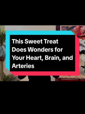 This Sweet Treat Does Wonders for Your Heart, Brain, and Arteries #hearthealth #brainhealth #arteryhealth #healthytreats #wellness #healthtips #stayhealthy #nutrition #healthyheart #naturalremedies 