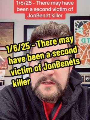 1/6/25 - There may have been a second victim of JonBenéts killer #ramsey #ColdCase #News #jonbenetramsey #Updates #Evidence  #BreakingNews #truecrime 