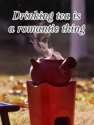 Drinking tea is a romantic thing 😘😘#🌹🌹#Chinatea #teatime #tea #oolongtea#Blacktea #greentea #whitetea #fyp @TikTok UK 