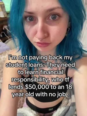 #studentloans #learningyourlesson #finances #financial #financialfreedom #responsibility #lender #student #loans #nojob #funny #jokes #money #job #work #blue #blueeyes #bluehair #bluehaired #bluehair #bluehairdontcare #bluehair #wlw #wuhluhwuh #fy #fypシ #foryoupage #fyppppppppppppppppppppppp #blowup #blowthisupforme #blow #viral #viralvideo #lmaooooooo #lmao #lol #sigma #beta #rizz 