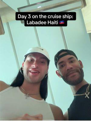 chronicals of bryan & drew 🤣🛳️ #day3 #adventureoftheseas #cruise #labadeehaiti #infamousxdrew #fyp 