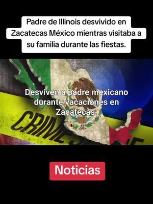 hombre de 62 años desvivido mientras hiba de vacasiones a zacatecas mexico Mexico while visiting family #llinois  #Chicago #waukegan  #truecrime #murder #murdermystery  #waukeganilinois #mexico  #mexicantiktok /#shooting  #rockford  #jesusmacias  #tvmoments #noticias #news #historias #descifrandomisterios 