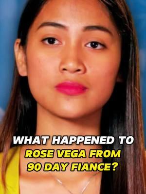 What Happened to Rose Vega From 90 Day Fiancé? #rosevega#90dayfiance#tvstars#stars#tvshow#happened#usa_tiktok#trending#celebrity#foryou#fyp